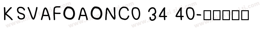 KSVAFOAONC0 34 40字体转换